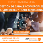 Diplomatura UBA – Gestión de Canales Comerciales, E-Commerce y Trade Marketing